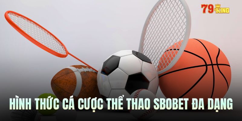 SBOBET với đa dạng hình thức cá cược